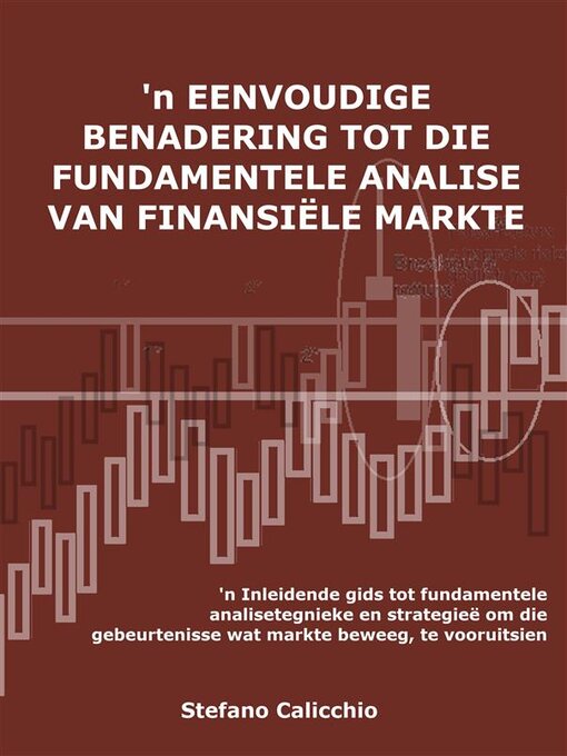 Title details for 'n Eenvoudige benadering tot die fundamentele analise van finansiële markte by Stefano Calicchio - Available